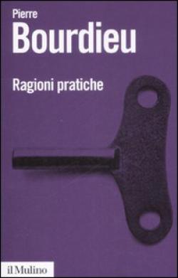 Ragioni pratiche - Pierre Bourdieu