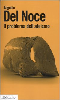 Il problema dell'ateismo - Augusto Del Noce