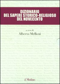 Dizionario del sapere storico-religioso del Novecento - A. Melloni