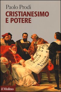 Cristianesimo e potere - Paolo Prodi