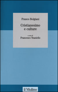 Cristianesimo e culture - Franco Bolgiani