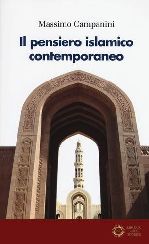 Il pensiero islamico contemporaneo - Massimo Campanini