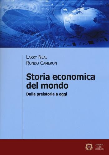 Storia economica del mondo. Dalla preistoria a oggi - Larry Neal, Rondo Cameron