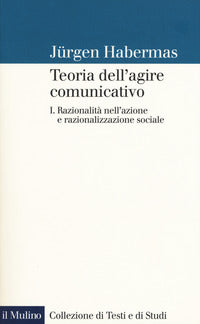 Teoria dell'agire comunicativo vol. 1