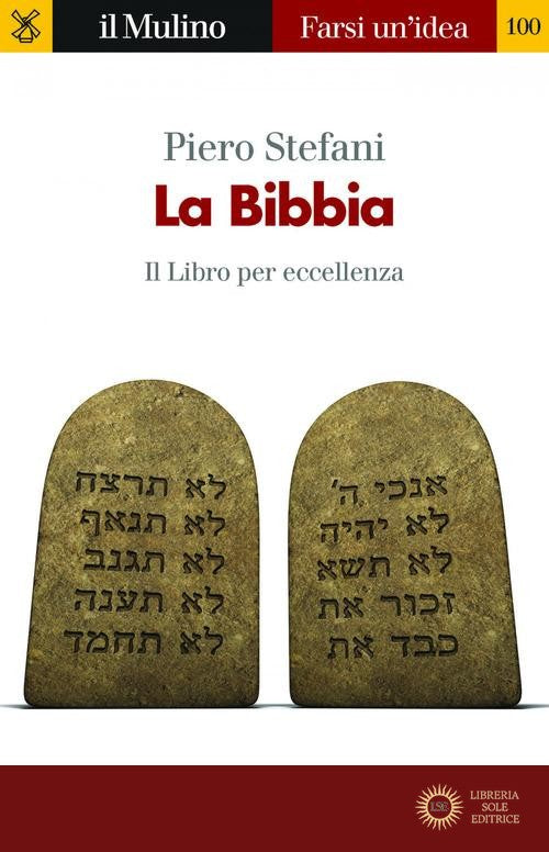 La Bibbia. Il libro per eccellenza - Piero Stefani