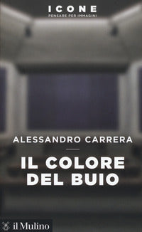 Il colore del buio - Alessandro Carrera