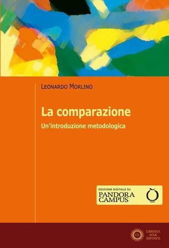 La comparazione. Un'introduzione metodologica - Leonardo Morlino