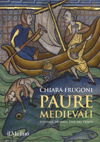 Paure medievali. Epidemie, prodigi, fine del tempo - Chiara Frugoni