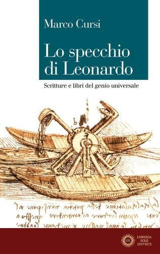 Lo specchio di Leonardo. Scritture e libri del genio universale
