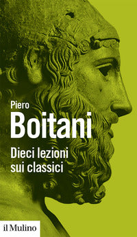 Dieci lezioni sui classici - Piero Boitani