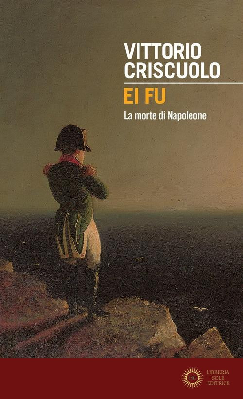 Ei fu. La morte di Napoleone - Vittorio Criscuolo
