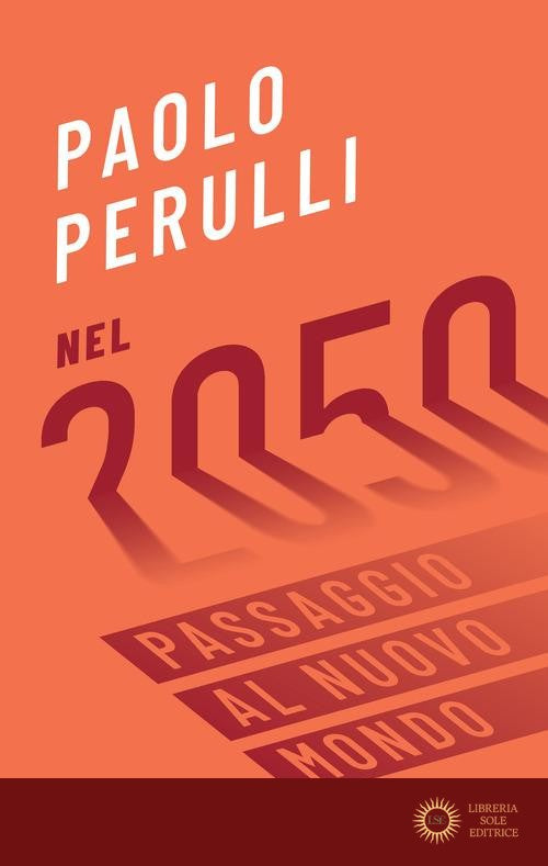 Nel 2050. Passaggio al nuovo mondo - Paolo Perulli
