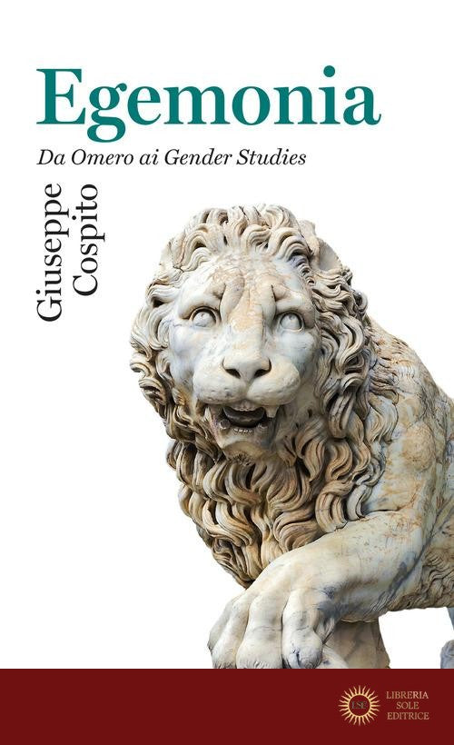 Egemonia. Da Omero ai Gender Studies - Giuseppe Cospito