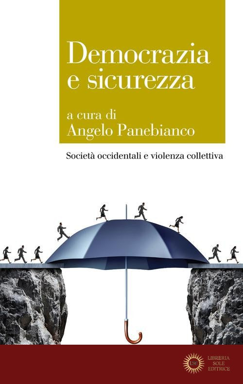 Democrazia e sicurezza. Società occidentali e violenza collettiva
