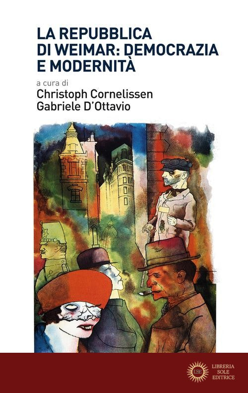 La Repubblica di Weimar: democrazia e modernità - C. Cornelissen, G. D'Ottavio