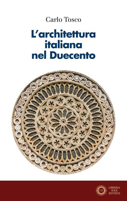 L'architettura italiana nel Duecento - Carlo Tosco