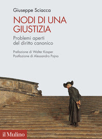 Nodi di una giustizia. Problemi aperti del diritto canonico - Giuseppe Sciacca