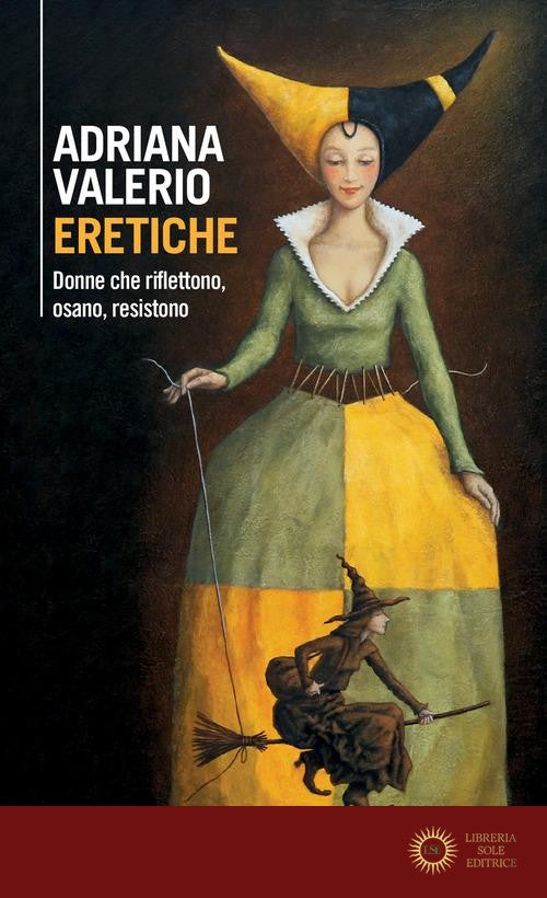 Eretiche. Donne che riflettono, osano, resistono