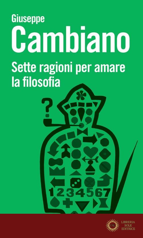 Sette ragioni per amare la filosofia - Giuseppe Cambiano