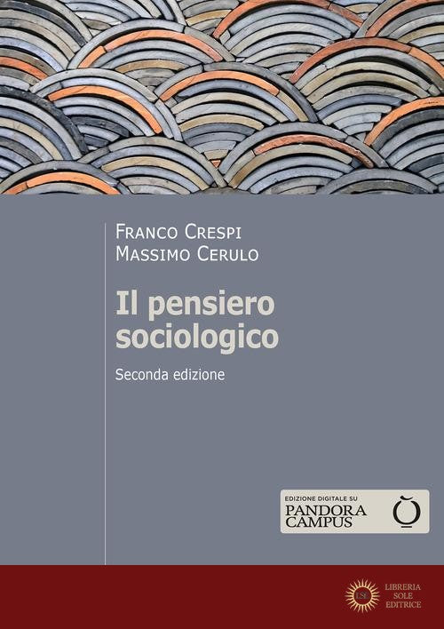 Il pensiero sociologico - Franco Crespi, Massimo Cerulo