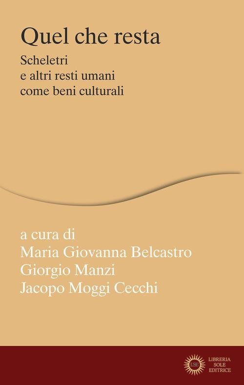 Quel che resta. Scheletri e altri resti umani come beni culturali