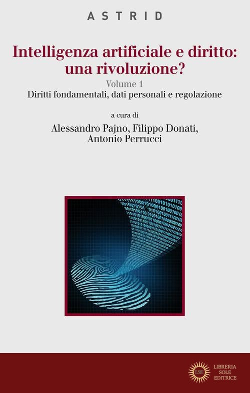 Intelligenza artificiale e diritto: una rivoluzione? vol. 1 - A. Pajno, F. Donati, A. Perrucci