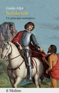 Solidarietà. Un principio normativo - Guido Alpa
