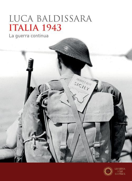 Italia 1943. La guerra continua - Luca Baldissara