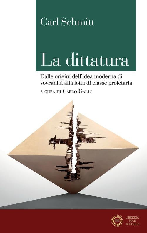 La dittatura. Dalle origini dell'idea moderna di sovranità alla lotta di classe proletaria