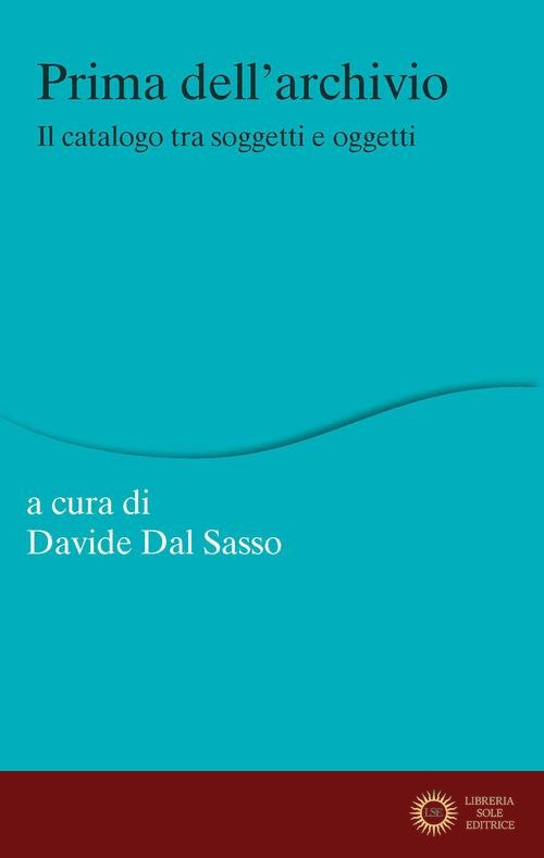 Prima dell'archivio. Il catalogo tra soggetti e oggetti