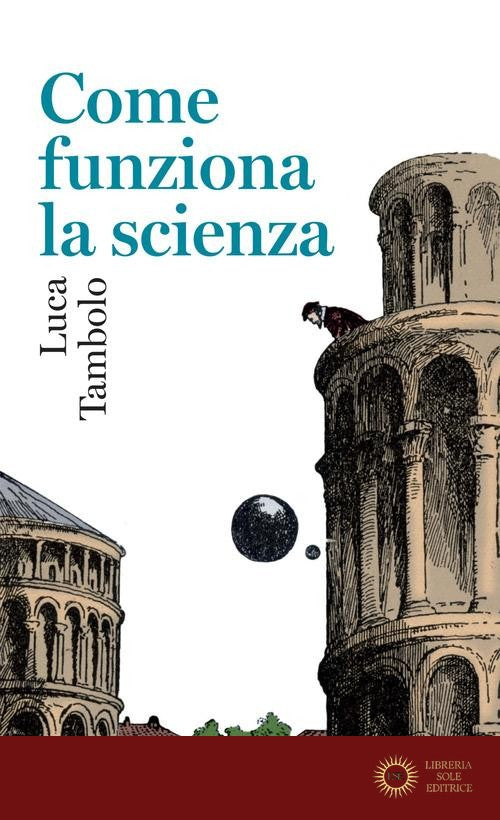 Come funziona la scienza - Luca Tambolo