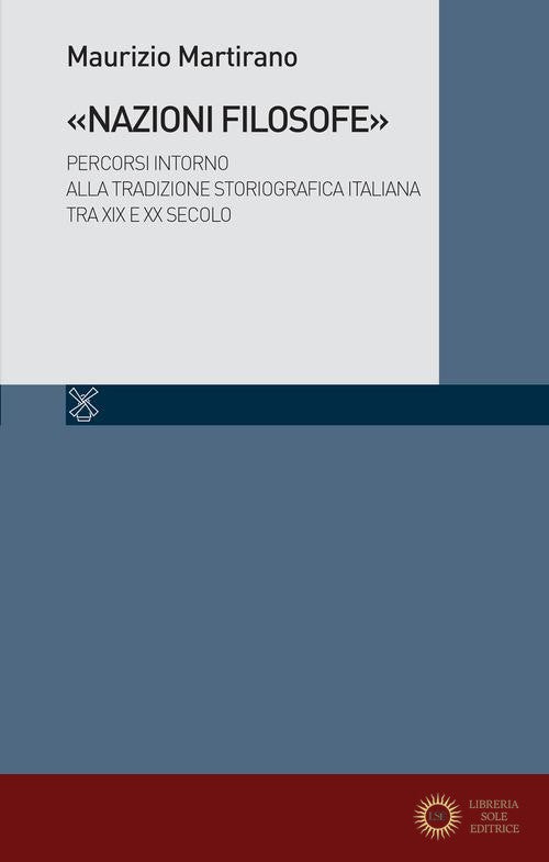 «Nazioni filosofe». Percorsi intorno alla tradizione storiografica italiana tra XIX e XX secolo
