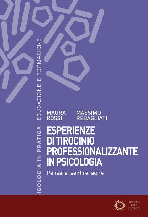 Esperienze di tirocinio professionalizzante in psicologia. Pensare, sentire, agire