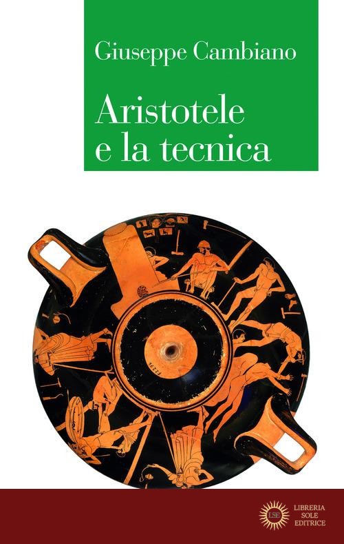 Aristotele e la tecnica - Giuseppe Cambiano