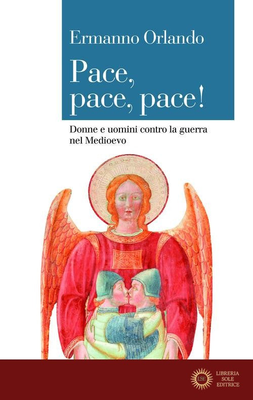 Pace, pace, pace! Donne e uomini contro la guerra nel Medioevo