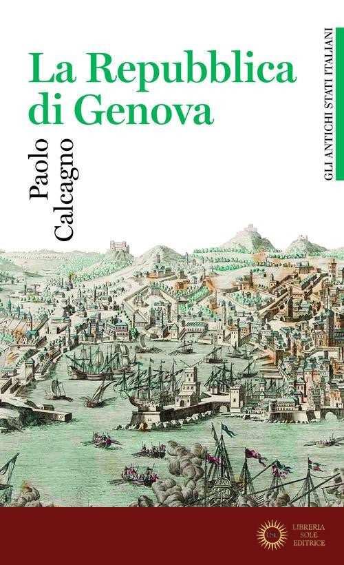 La Repubblica di Genova. (1528-1797) - Paolo Calcagno