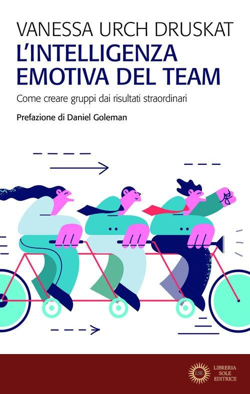 L'intelligenza emotiva del team. Come creare gruppi dai risultati straordinari