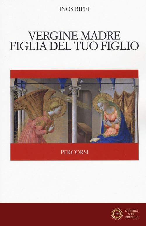 Vergine madre, figlia del tuo figlio - Inos Biffi