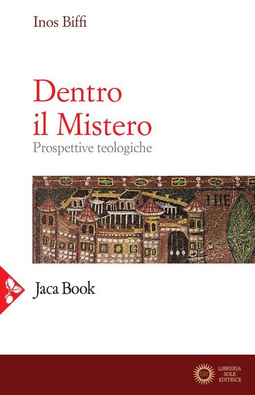 Dentro il mistero. Prospettive teologiche
