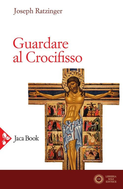 Guardare al crocifisso