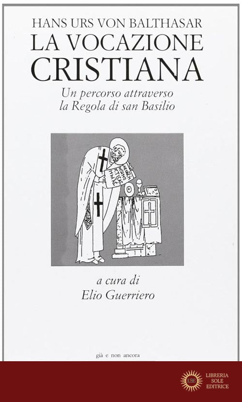 La vocazione cristiana. Un percorso attraverso la Regola di san Basilio