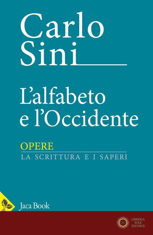 L'alfabeto e l'Occidente - Carlo Sini