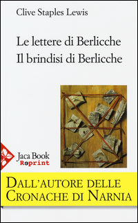 Le lettere di Berlicche-Il brindisi di Berlicche - Clive S. Lewis