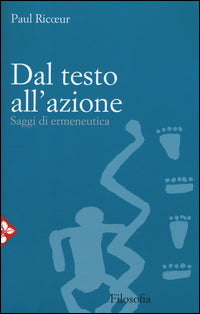 Dal Testo All'Azione Saggi di Ermeneutica - Ricoeur Paul