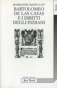 Bartolomeo de Las Casas e i diritti degli indiani - Marianne Mahn Lot
