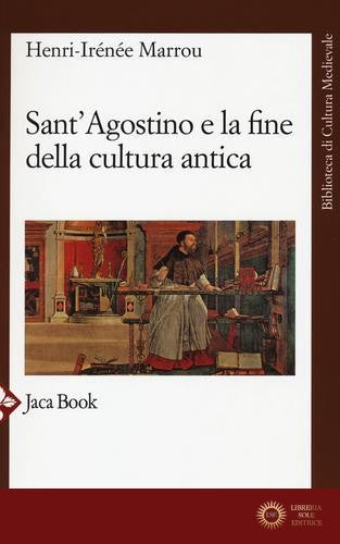 Sant'Agostino e la fine della cultura antica