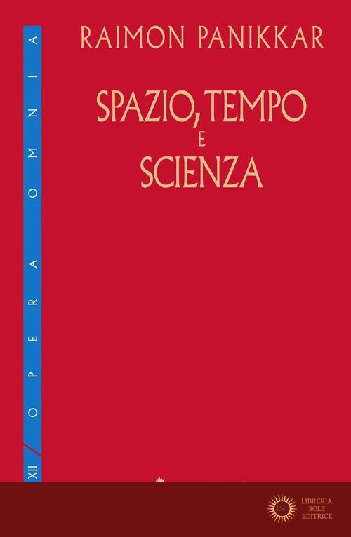Spazio, tempo e scienza - Raimon Panikkar