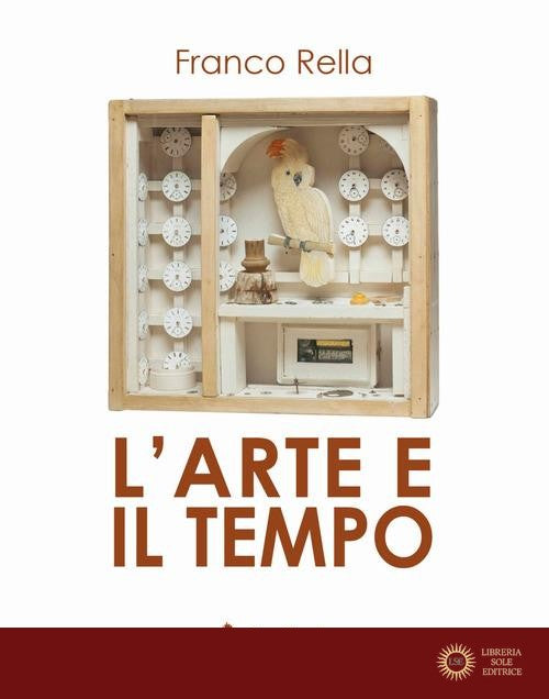 L'arte e il tempo - Franco Rella