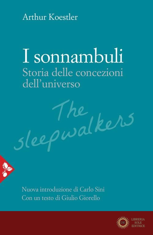 I sonnambuli. Storia delle concezioni dell'universo