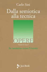 Dalla semiotica alla tecnica. In cammino verso l'evento vol. 2.1